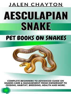 cover image of AESCULAPIAN SNAKE  PET BOOKS ON SNAKES